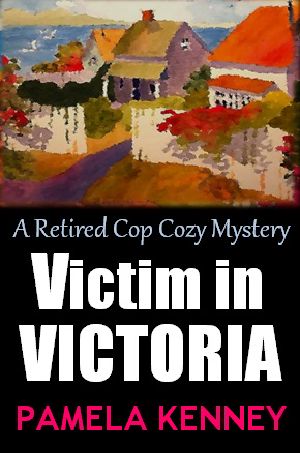 [A Retired Cop Cozy Mystery 02] • Victim in Victoria